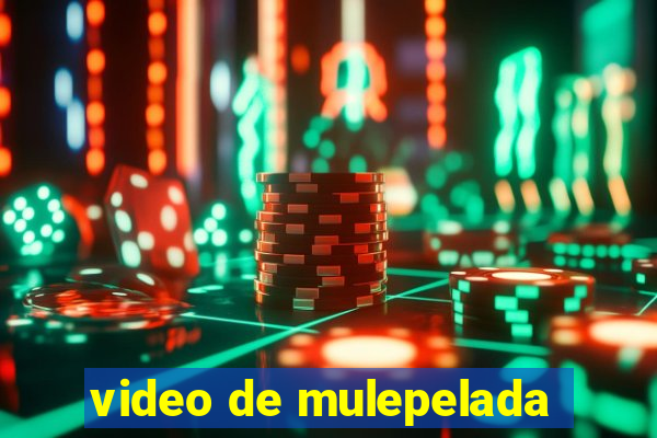 video de mulepelada